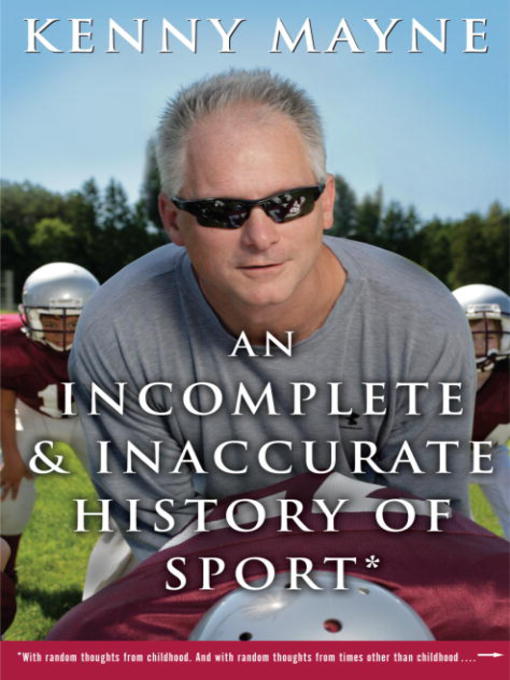 Title details for An Incomplete & Inaccurate History of Sport by Kenny Mayne - Available